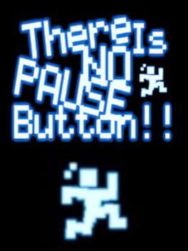 Foto do jogo There is No Pause Button!
