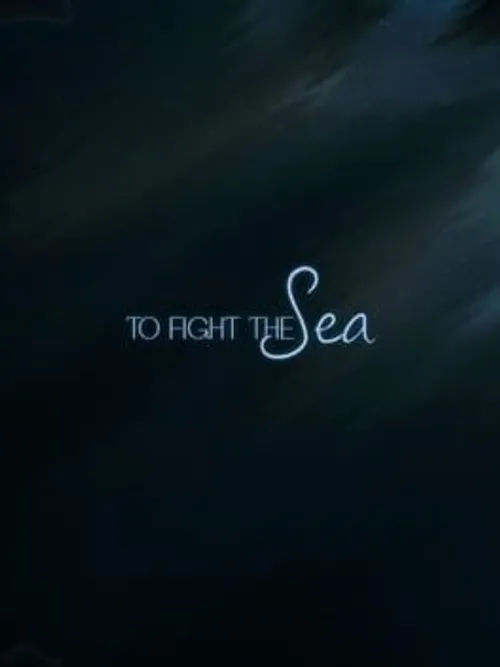 To Fight The Sea