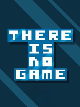 Foto do jogo There Is No Game