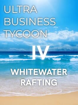 Foto do jogo Ultra Business Tycoon IV: Whitewater Rafting