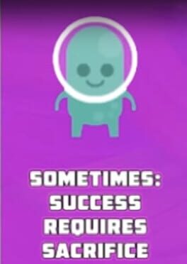 Foto do jogo Sometimes: Success Requires Sacrifice