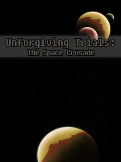 Unforgiving Trials: The Space Crusade