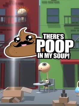 Foto do jogo There's Poop In My Soup