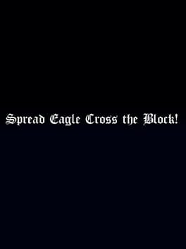 Foto do jogo Spread Eagle Cross the Block!
