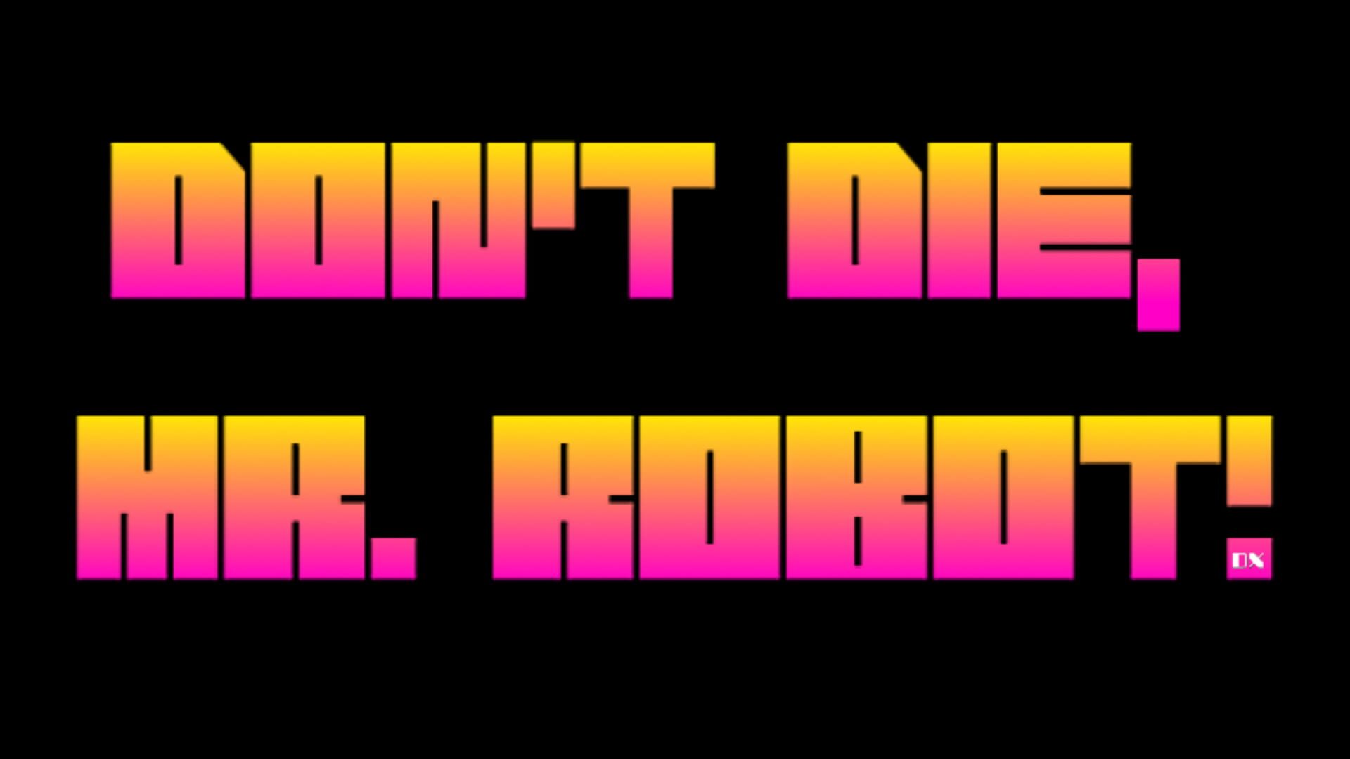 Foto do jogo Don't Die Mr Robot! DX