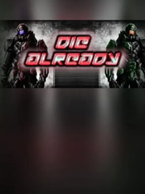 Die Already