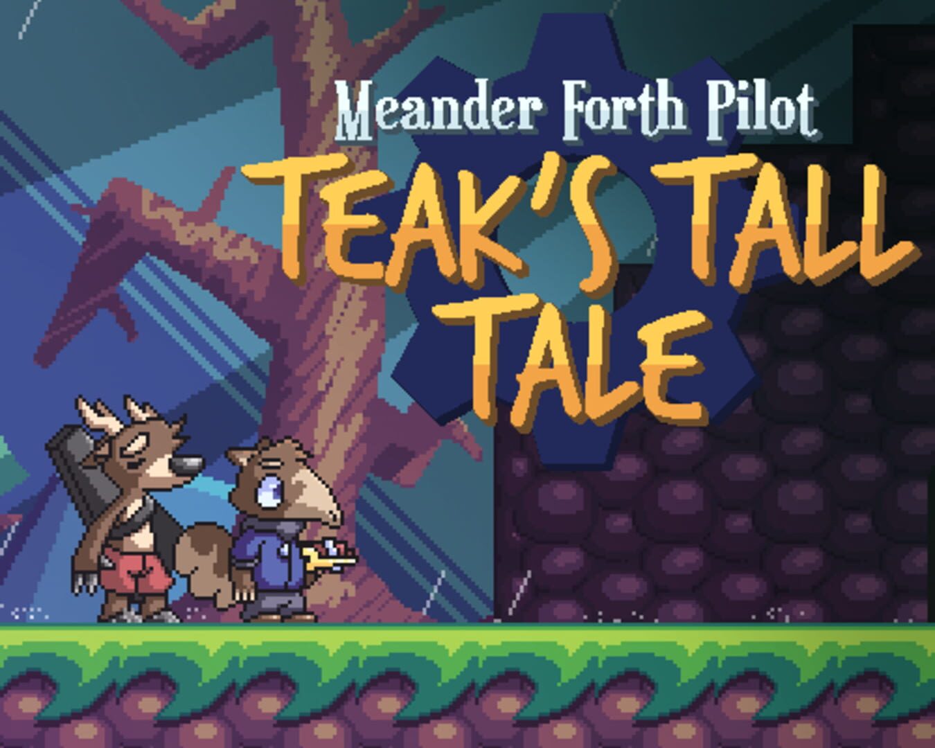 Meander Forth: Teak's Tall Tale