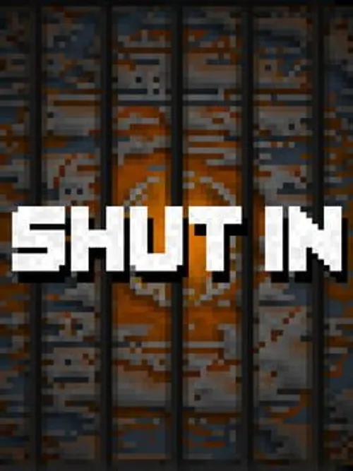 Shut In