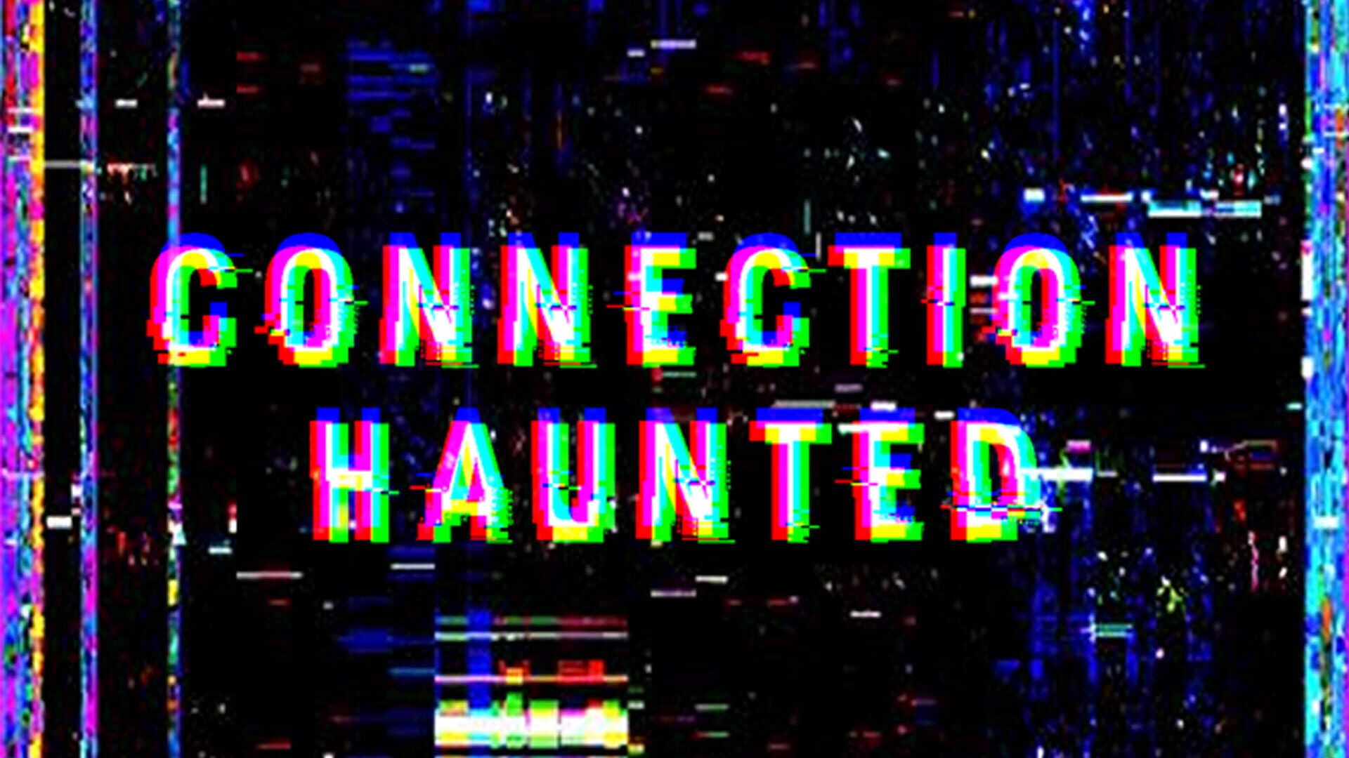 /Connection Haunted