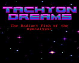 Foto do jogo Tachyon Dreams I: The Radiant Fish of the Apocalypse