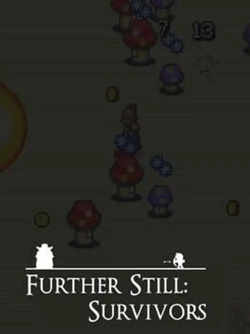 Further Still: Survivors