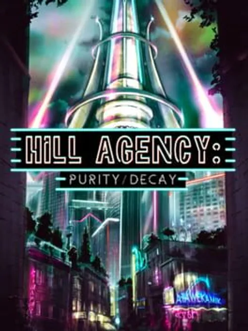 Hill Agency: Purity / Decay