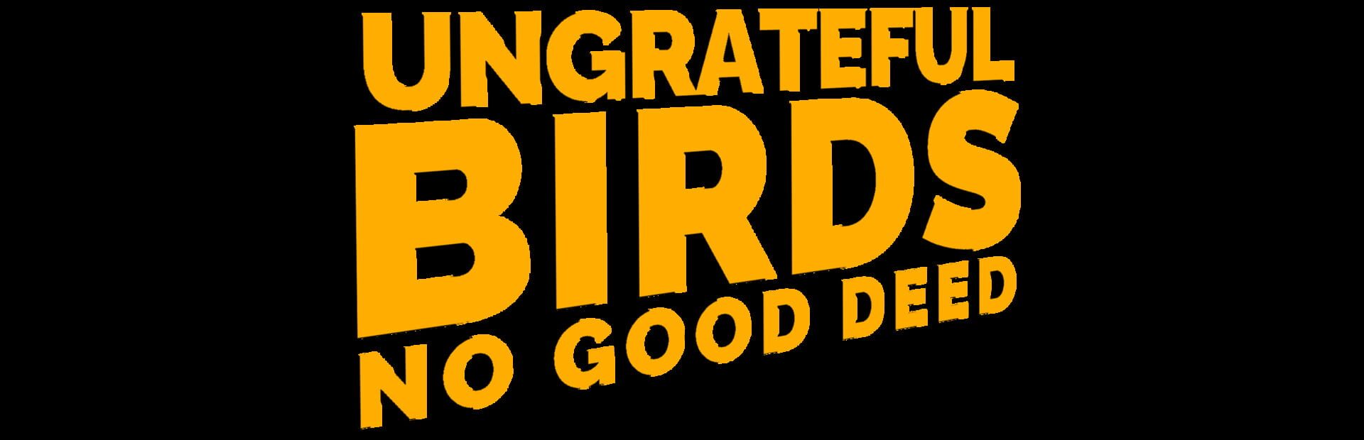 Foto do jogo Ungrateful Birds: No Good Deed