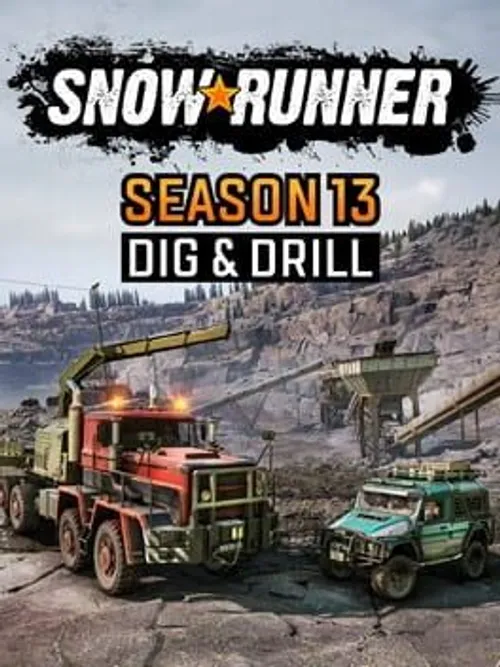 SnowRunner: Season 13 - Dig & Drill