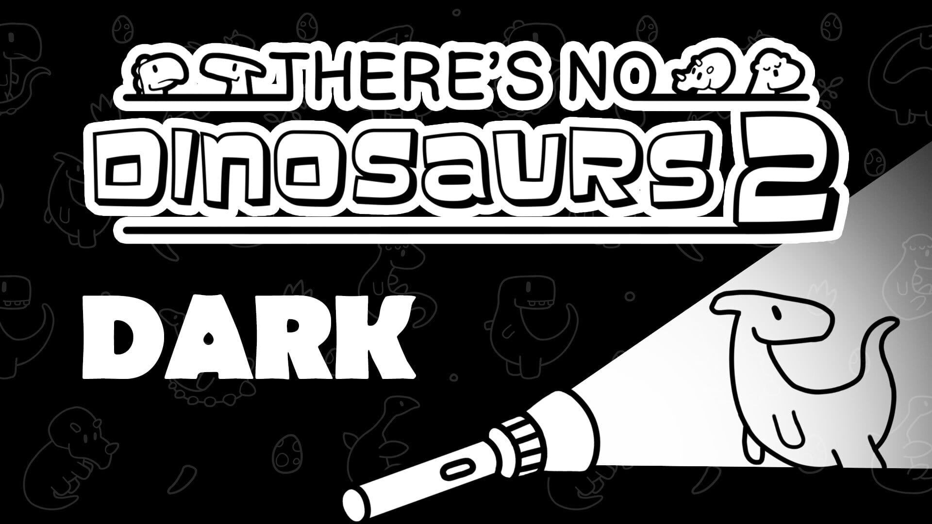 Foto do jogo There's No Dinosaurs 2: Dark