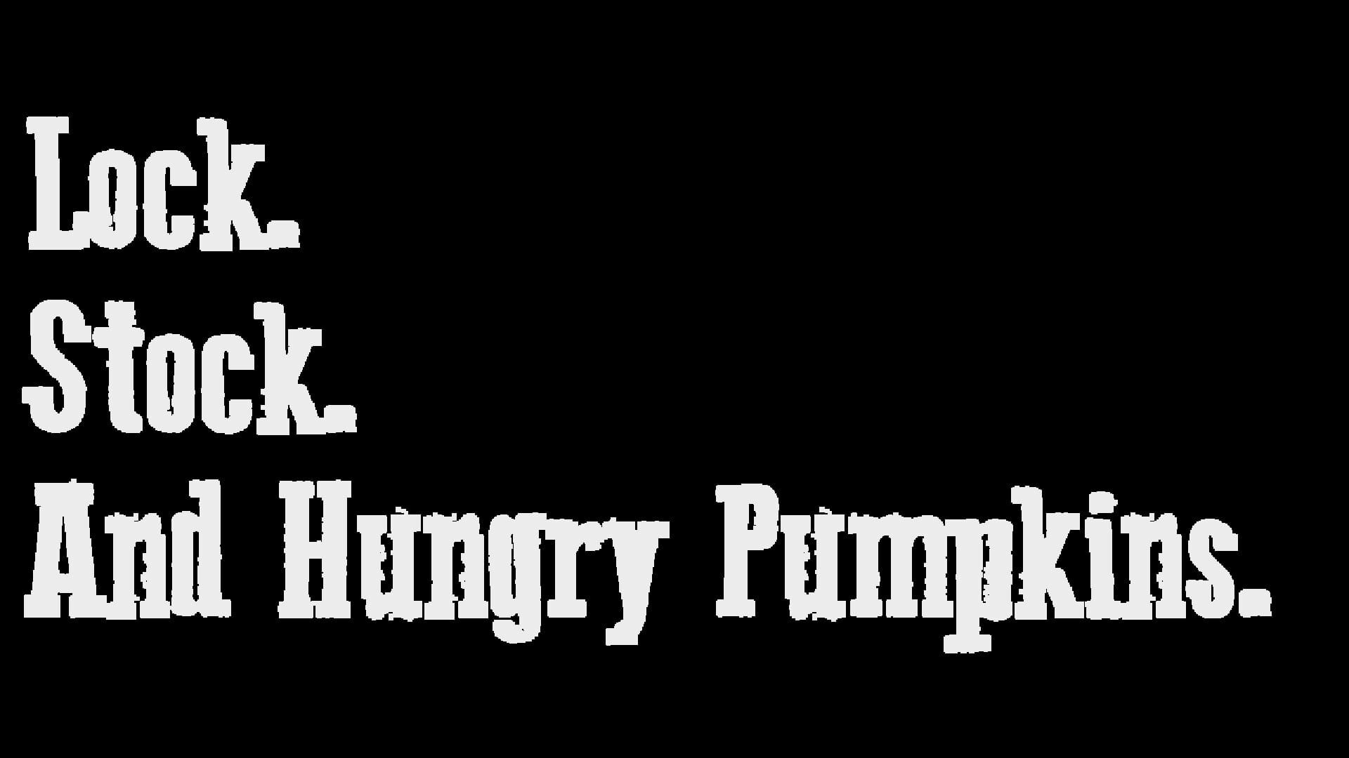 Foto do jogo Lock. Stock. And Hungry Pumpkins.