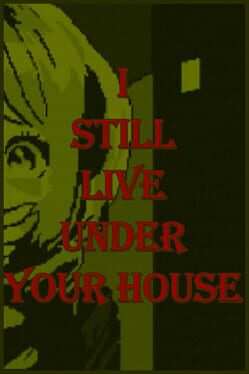 Foto do jogo I Still Live Under Your House