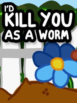 Foto do jogo I'd Kill You as a Worm