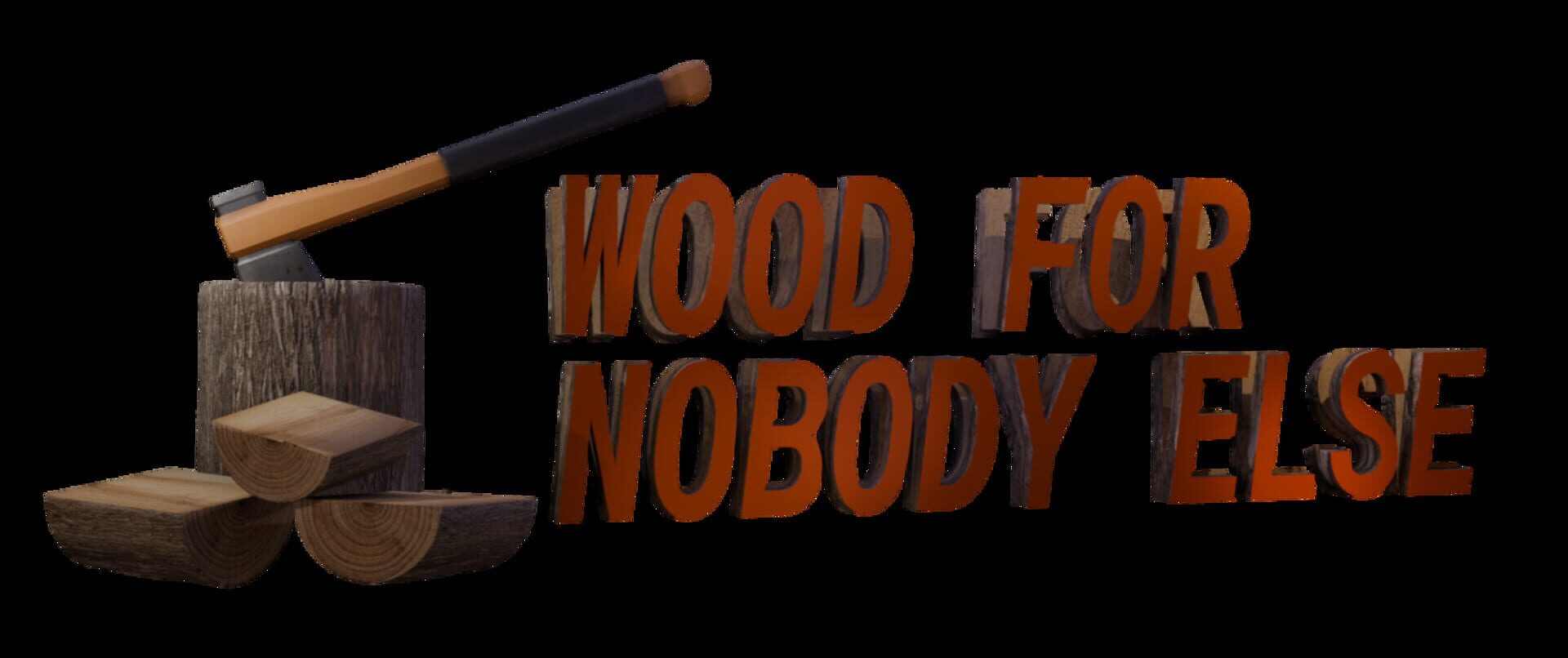 Foto do jogo Wood for Nobody Else