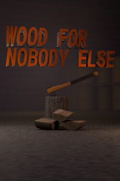 Foto do jogo Wood for Nobody Else