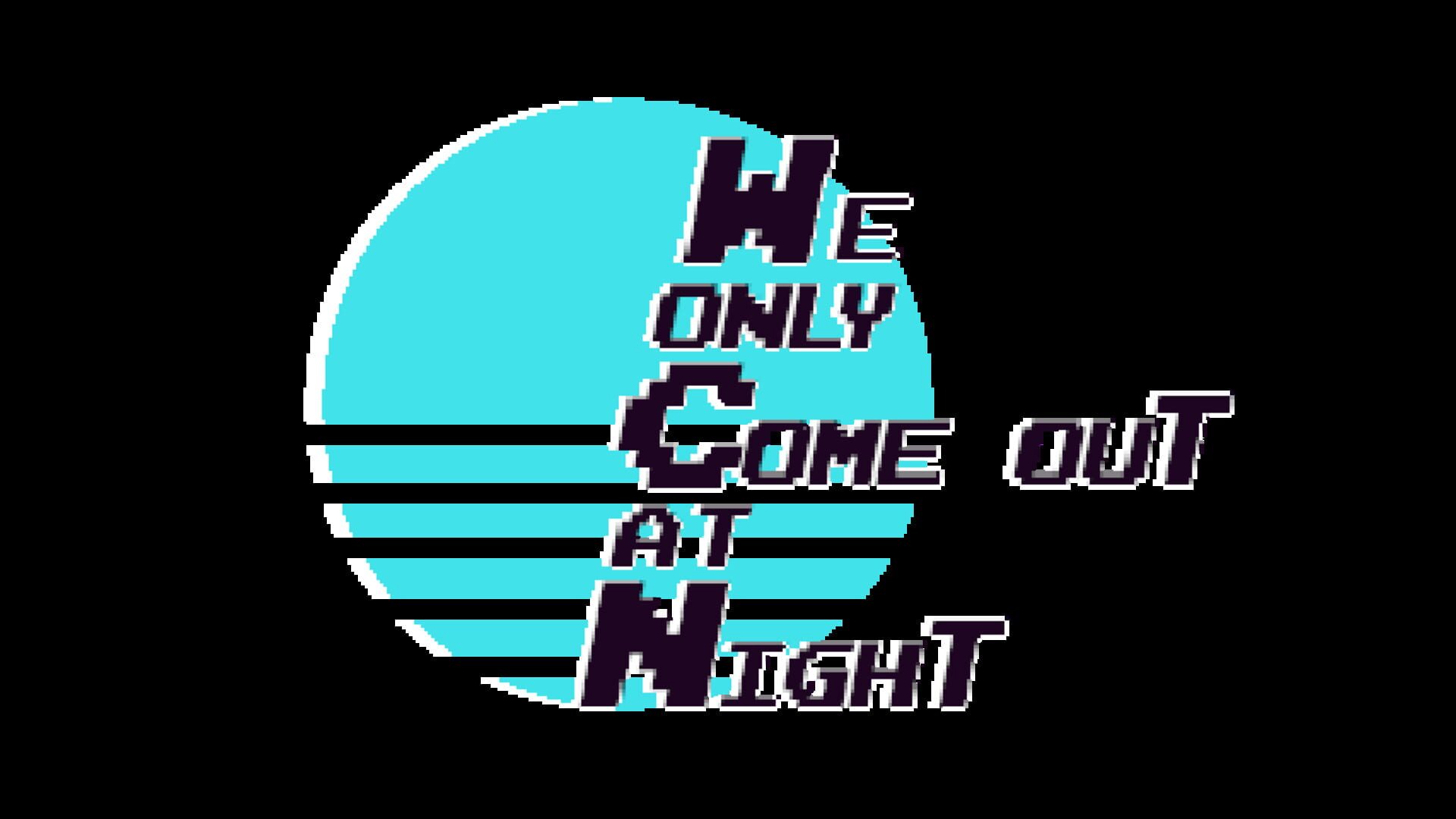 Foto do jogo We Only Come Out at Night
