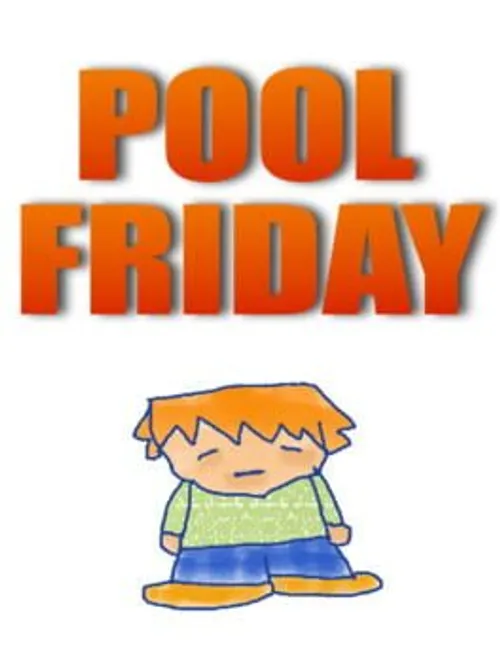 Pool Friday