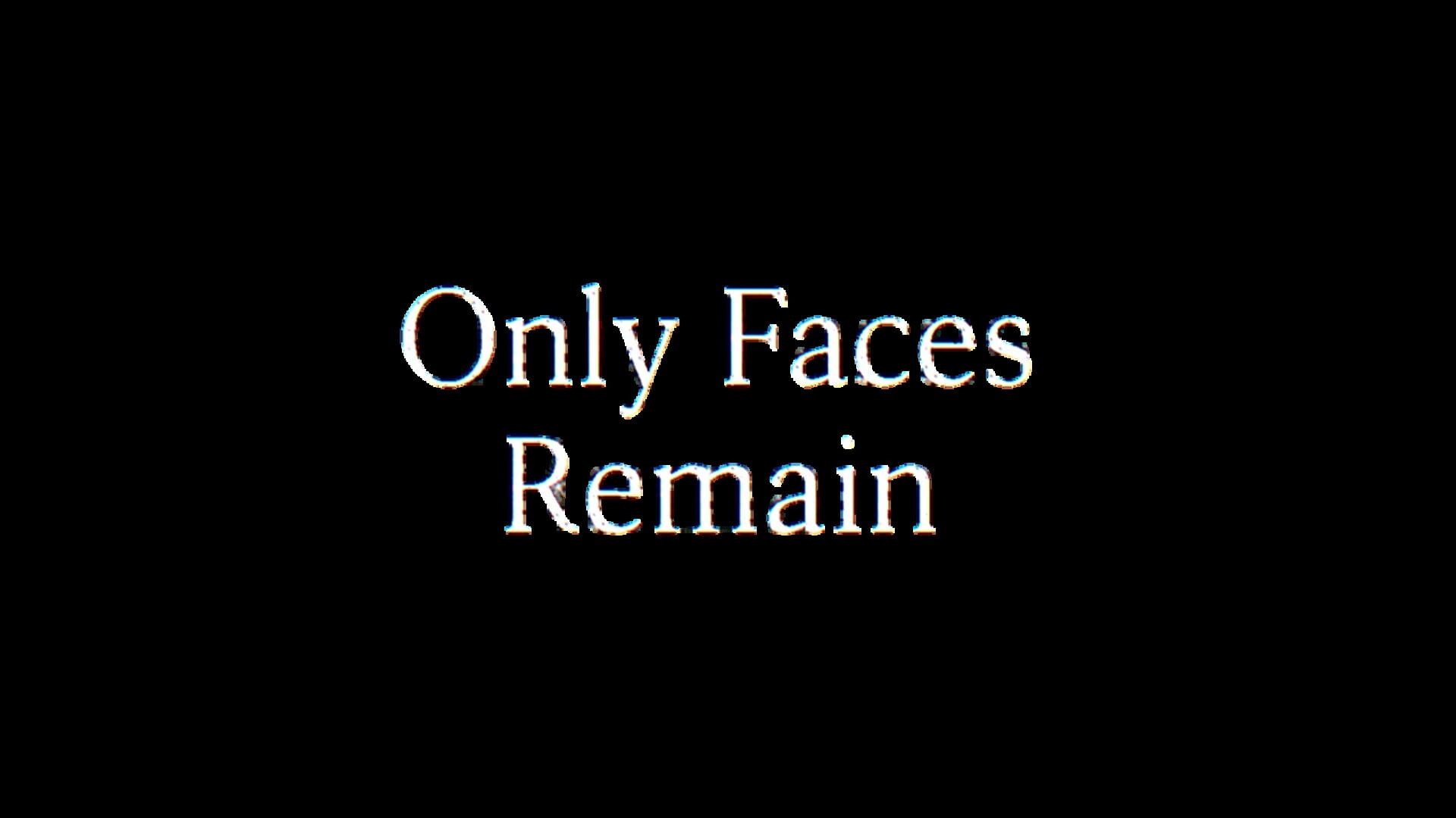 Foto do jogo Only Faces Remain