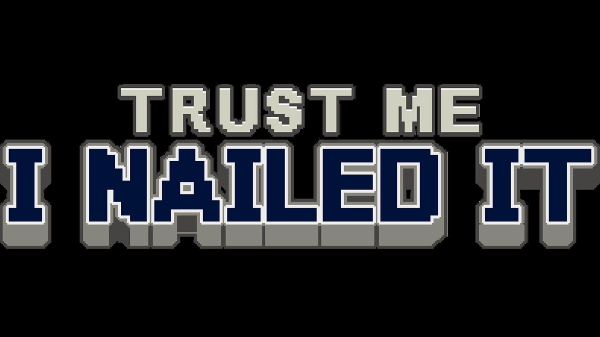 Foto do jogo Trust Me, I Nailed It