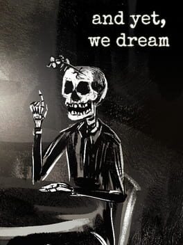 Foto do jogo And Yet, We Dream