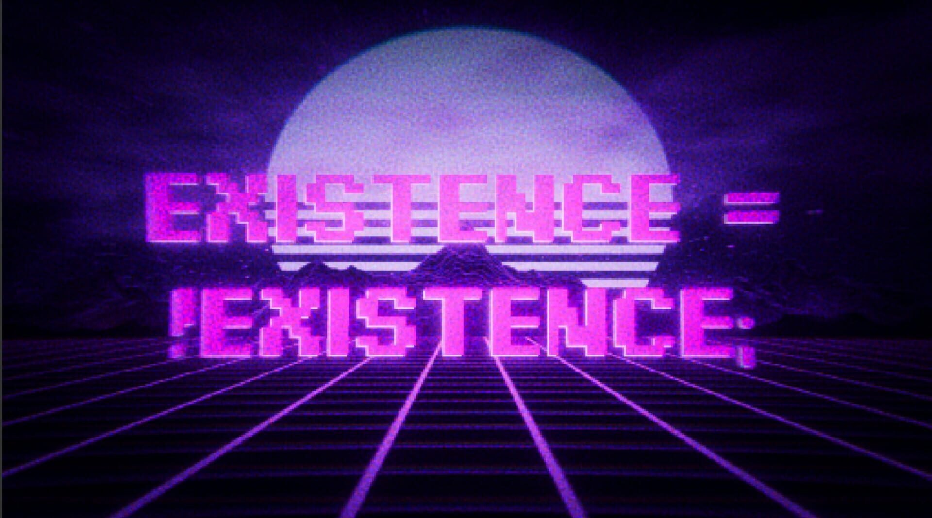 Foto do jogo Existence = !Existence;