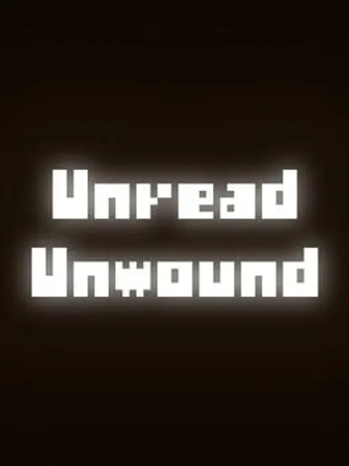 Unread Unwound