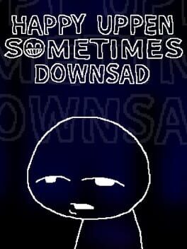 Foto do jogo Happy Uppen Sometimes Downsad