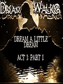 Foto do jogo Dreamwalker: Dream A Little Dream Act I