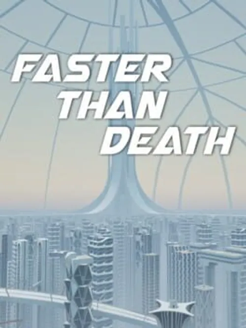 Faster Than Death