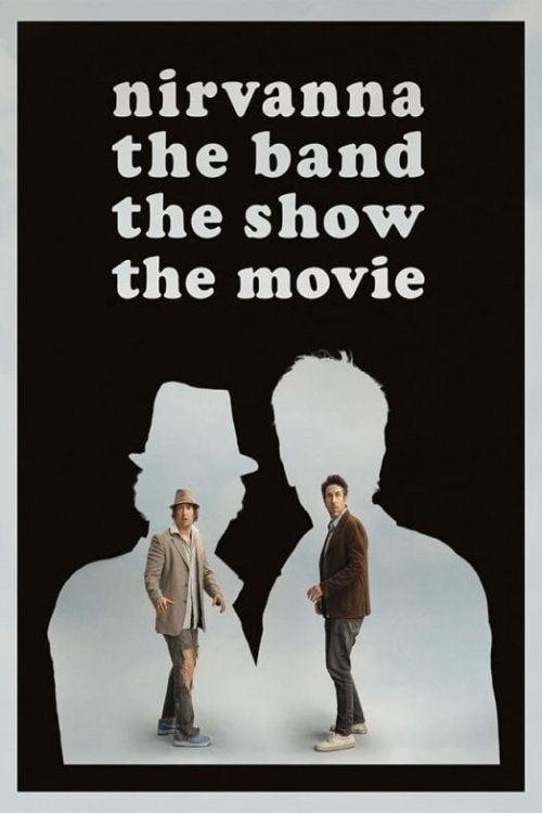 Nirvanna the Band the Show the Movie