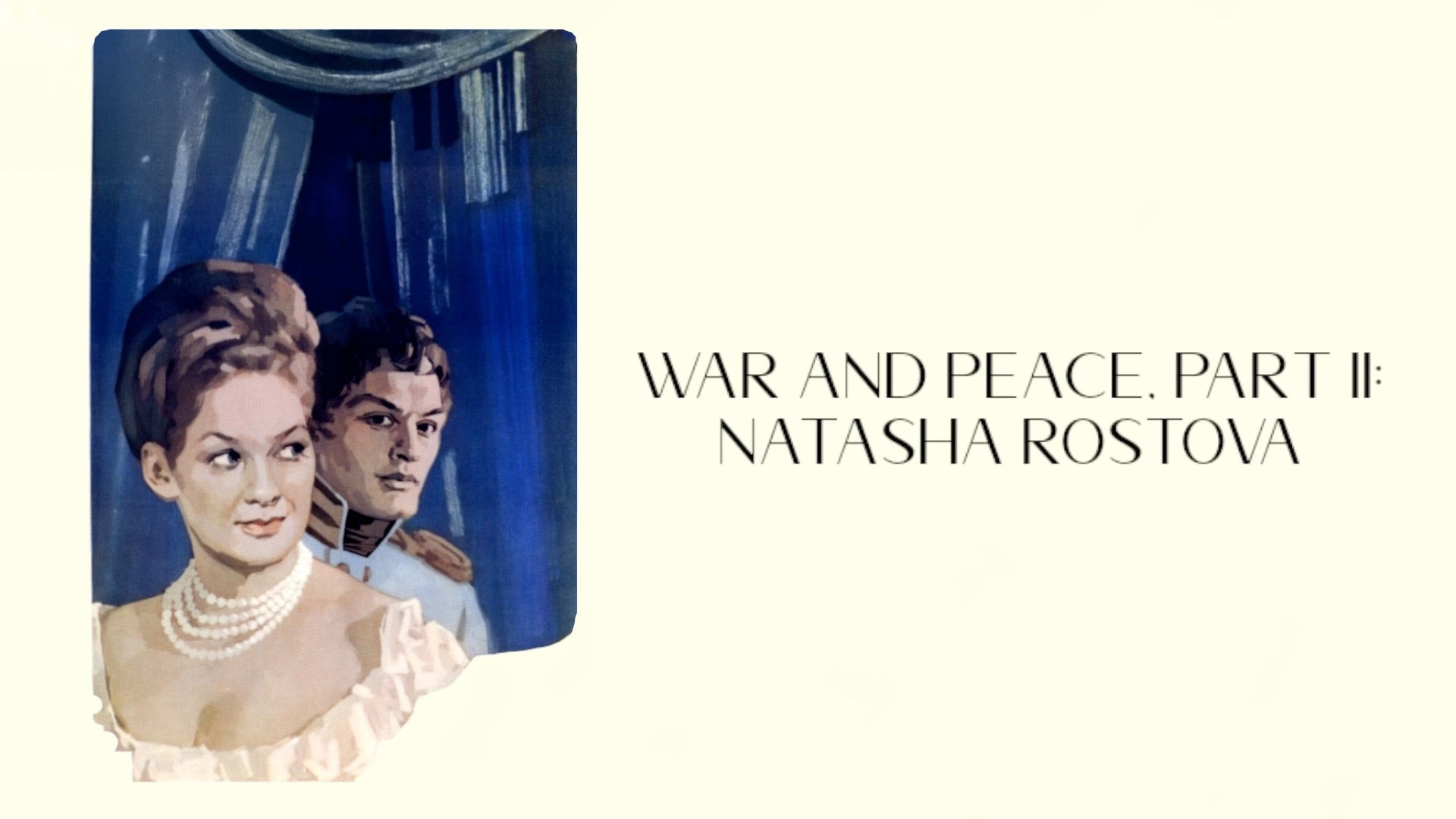 Foto do filme Guerra e Paz, Parte 2: Natasha Rostova
