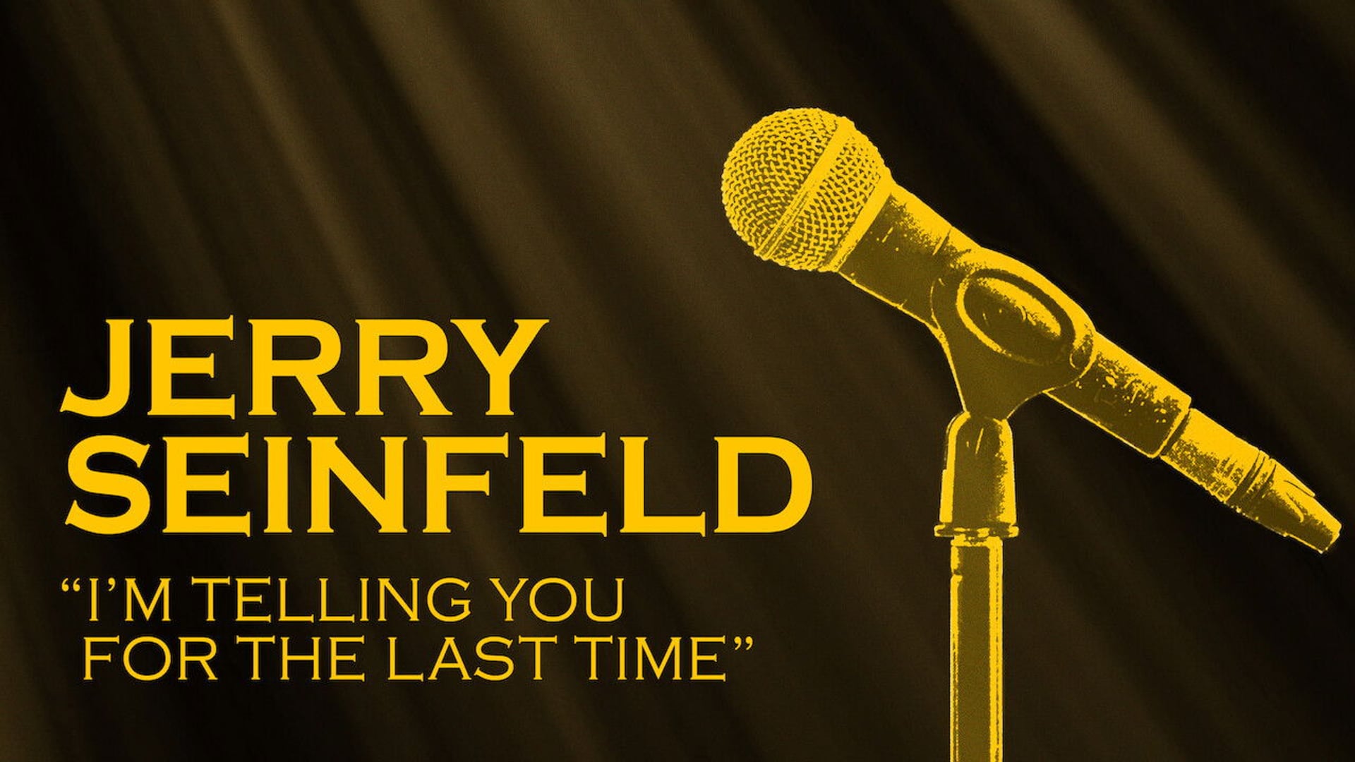 Foto do filme Jerry Seinfeld: I'm Telling You for the Last Time