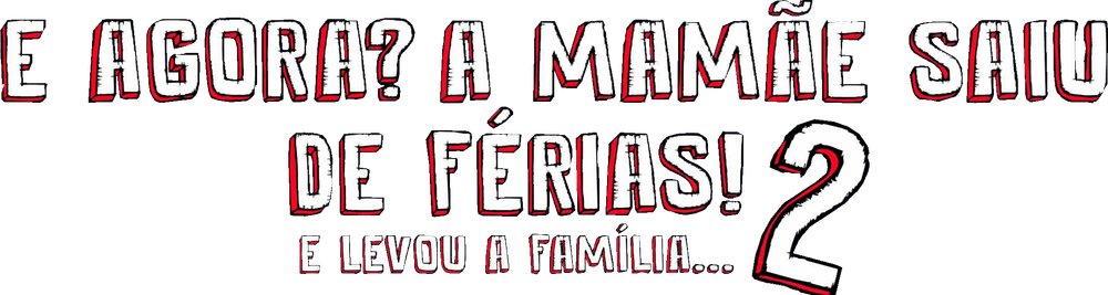 Foto do filme E Agora? A Mamãe Saiu de Férias! 2... E Levou a Família