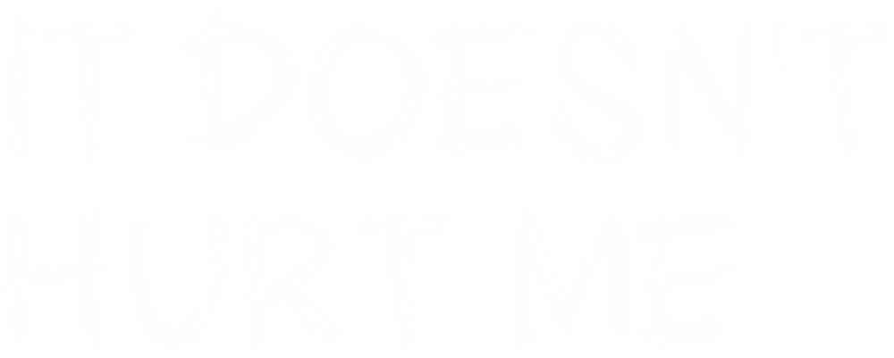 Foto do filme It Doesn't Hurt Me