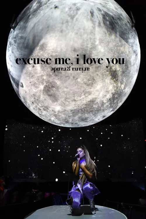 Ariana Grande: Excuse Me, I Love You