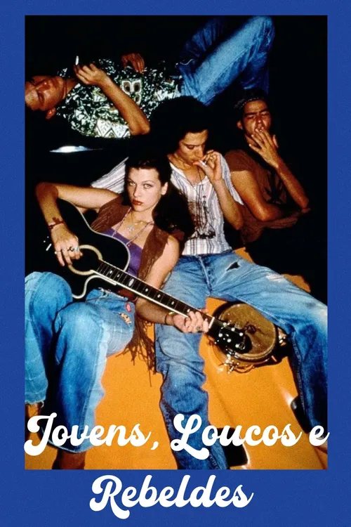Jovens, Loucos e Rebeldes