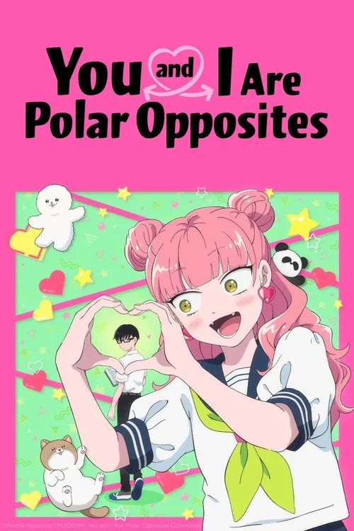 You and I Are Polar Opposites